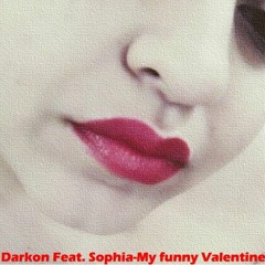 Darkon Feat. Sophia - My Funny Valentine