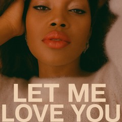 Let me love you
