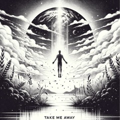 Exhibited - Take Me Away