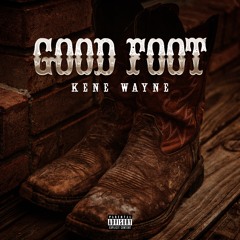 KENE WAYNE - GOOD FOOT