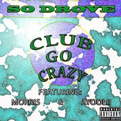 Club Go Crazy (Feat. P. Morris & Ayoolii)