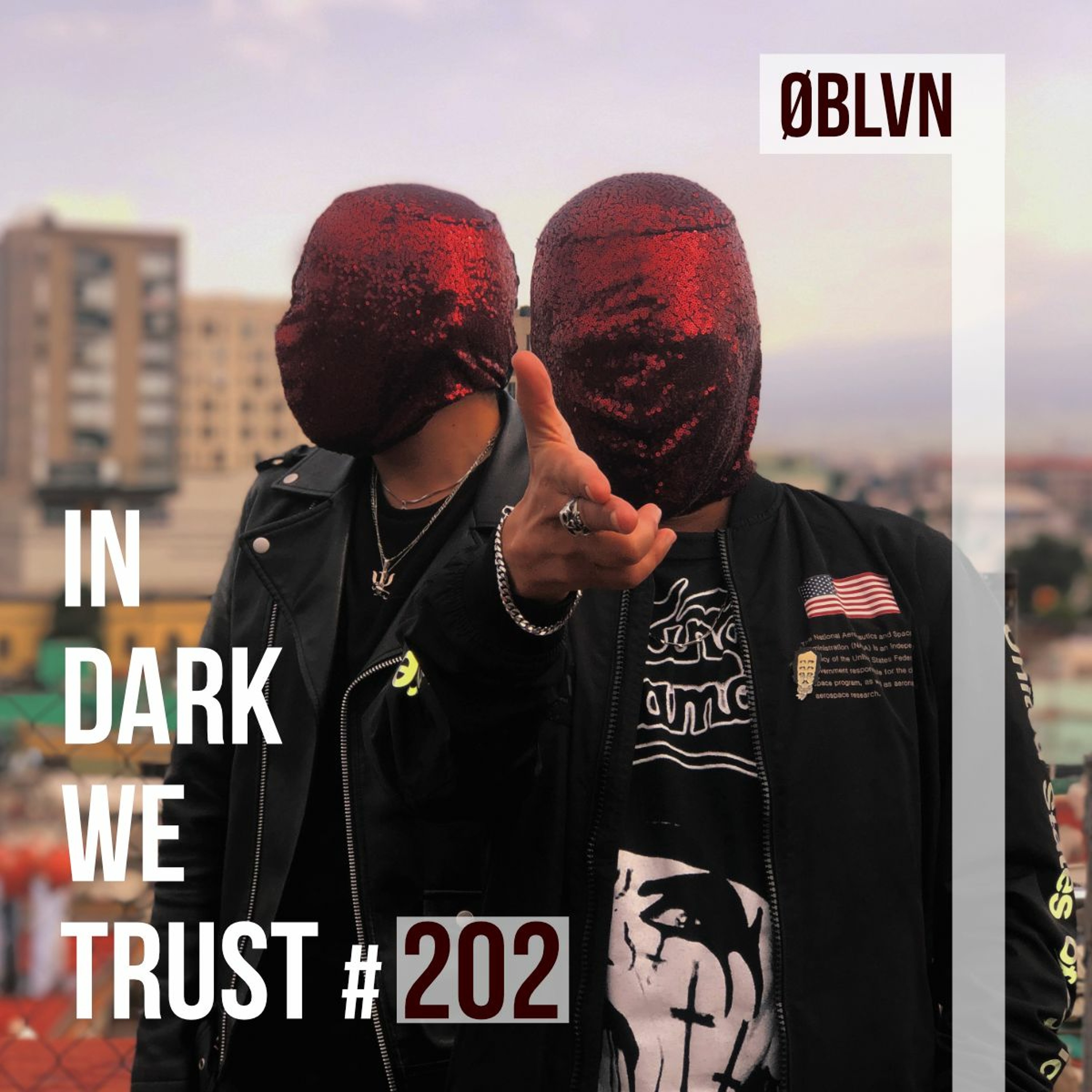 Ø B L V N - IN DARK WE TRUST #202 episode artwork