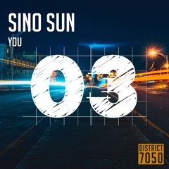 SINO SUN - YOU (DISTRICT7050 RECORDS)