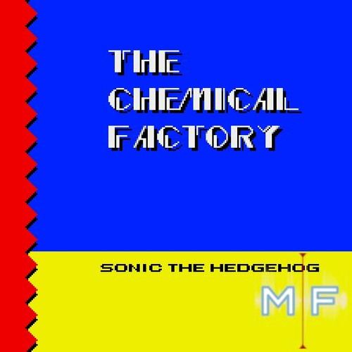 The Chemical Factory - Chemical Plant Zone Remix Suite