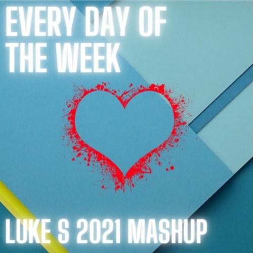 Jade X Futose -  Every Day Of The Week (Luke S 2021 Mashup)