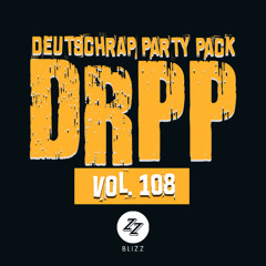 DEUTSCHRAP PARTY PACK by DJ BLIZZ (DRPP)- Vol.108 / / Klick KAUFEN = Free Download