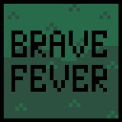 Brave Fever
