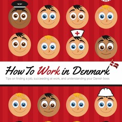 Kindle (online PDF) How to Work in Denmark (Original version): Tips on finding a job, succ