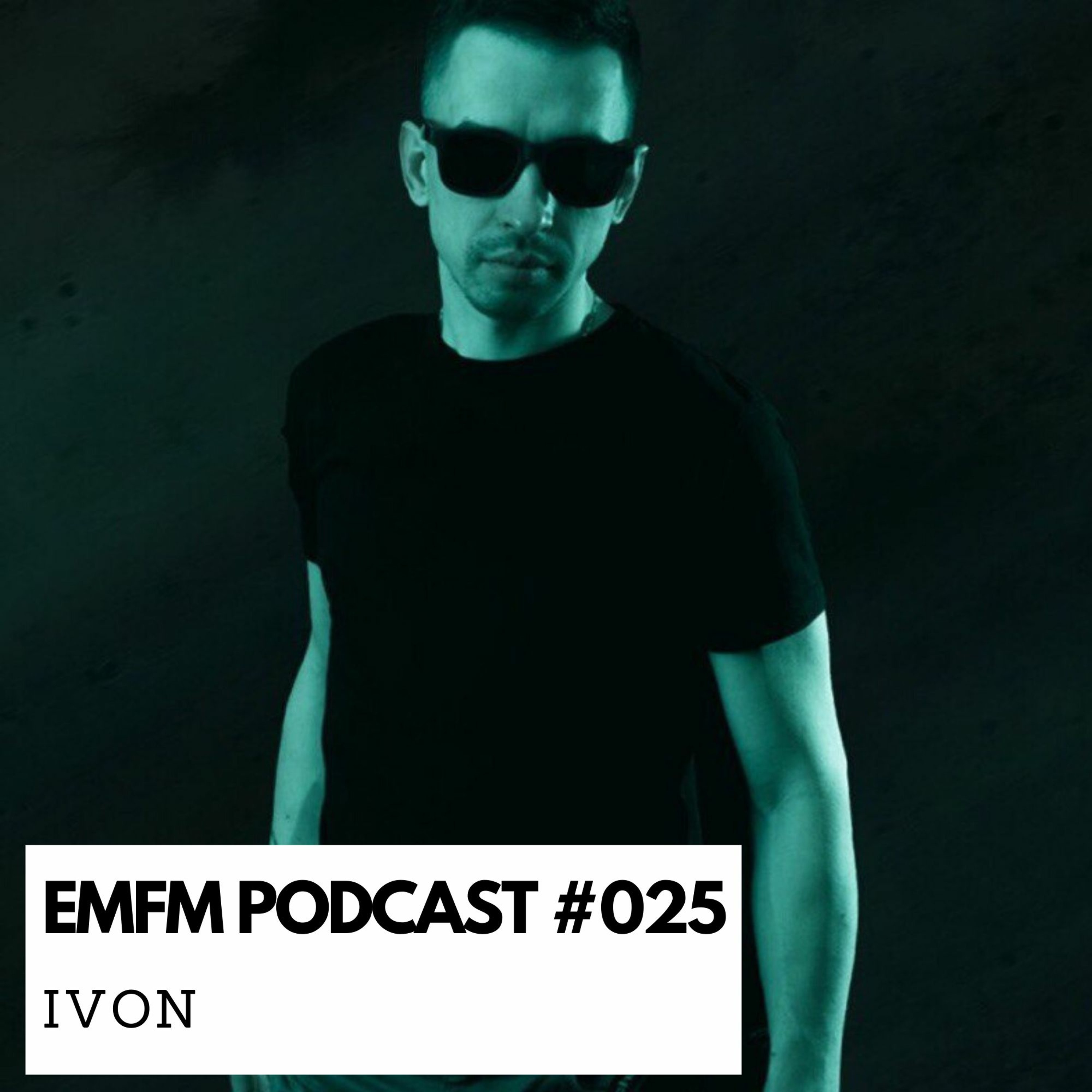 IVON - EMFM Podcast #025 episode artwork