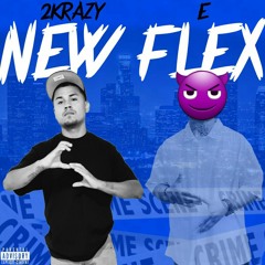 2KRAZY - NEW FLEX FT. E