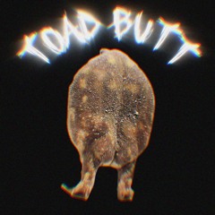 TOAD BUTT