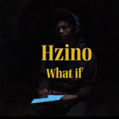 Hzino -What if  (Official Remix Music Video)