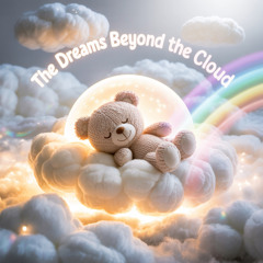 The Dreams Beyond the Cloud