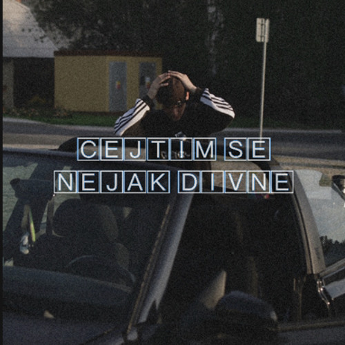 CEJTIM SE NEJAK DIVNE