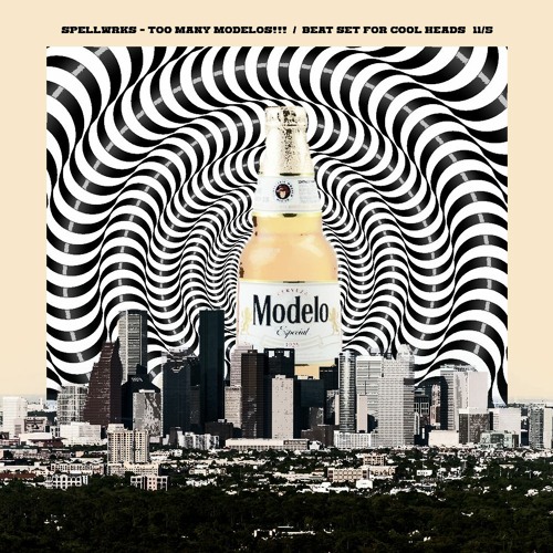 Too Many Modelos!!! - Beat set for Cool Heads Release Party (11/5)