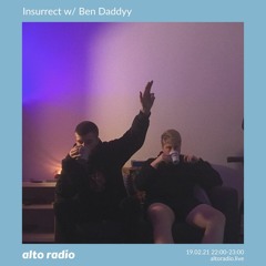 Insurrect w/ Ben Daddyy - 19.02.21