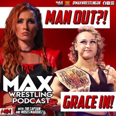 #484:  BECKY LYNCH leaving WWE? - JORDYNNE GRACE in NXT! - MJF's return!