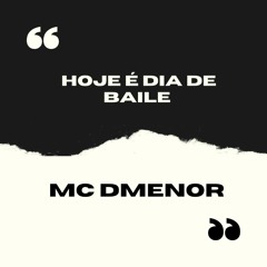 MC DMENOR - HOJE É DIA DE BAILE