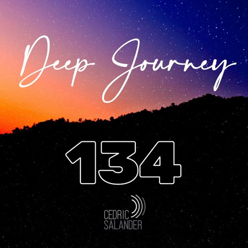 Deep Journey 134 - Mixed and Selected by Cedric Salander