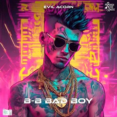 Evil Acorn - B-B (Bad Boy) (Original mix)