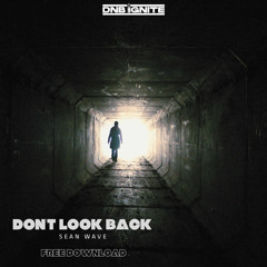 Sean Wave - Don't Look Back - FREE DOWNLOAD