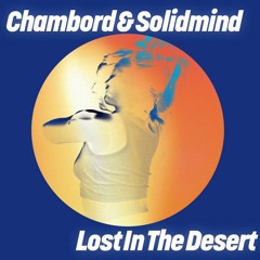 Chambord Solidmind - Lost In The Desert