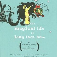 PDF/Ebook The Magical Life of Long Tack Sam: An Illustrated Memoir BY : Ann Marie Fleming