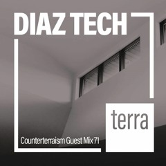 Counterterraism Guest Mix 71: Diaz Tech