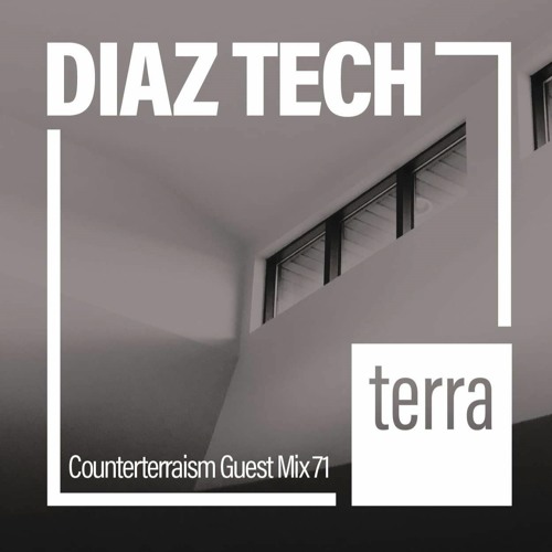 Counterterraism Guest Mix 71: Diaz Tech