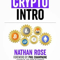 [PDF] Read The Crypto Intro: Guide To Mastering Bitcoin, Ethereum, Litecoin, Cryptoassets, Blockchai