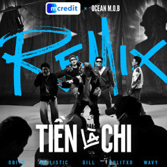 Tiền Là Chi - Remix (Mcredit x OCEAN MOB) [feat. wAvy, willistic, Gill, XOLITXO & Obito]