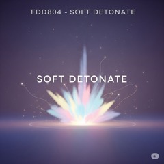 FDD804 – Soft Detonate