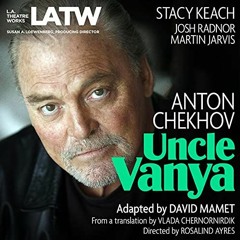[View] EPUB 📬 Uncle Vanya by  Anton Chekhov,David Mamet,Vlada Chernornirdik,Josh Rad