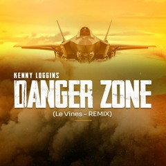 Kenny Loggins - DANGE ZONE (Le Vines - Extended Remix)| FREE DOWNLOAD