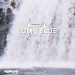 Weezy P - Sour Blue (Prod. by Aziah)