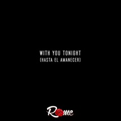 With You Tonight (Hasta El Amanecer)