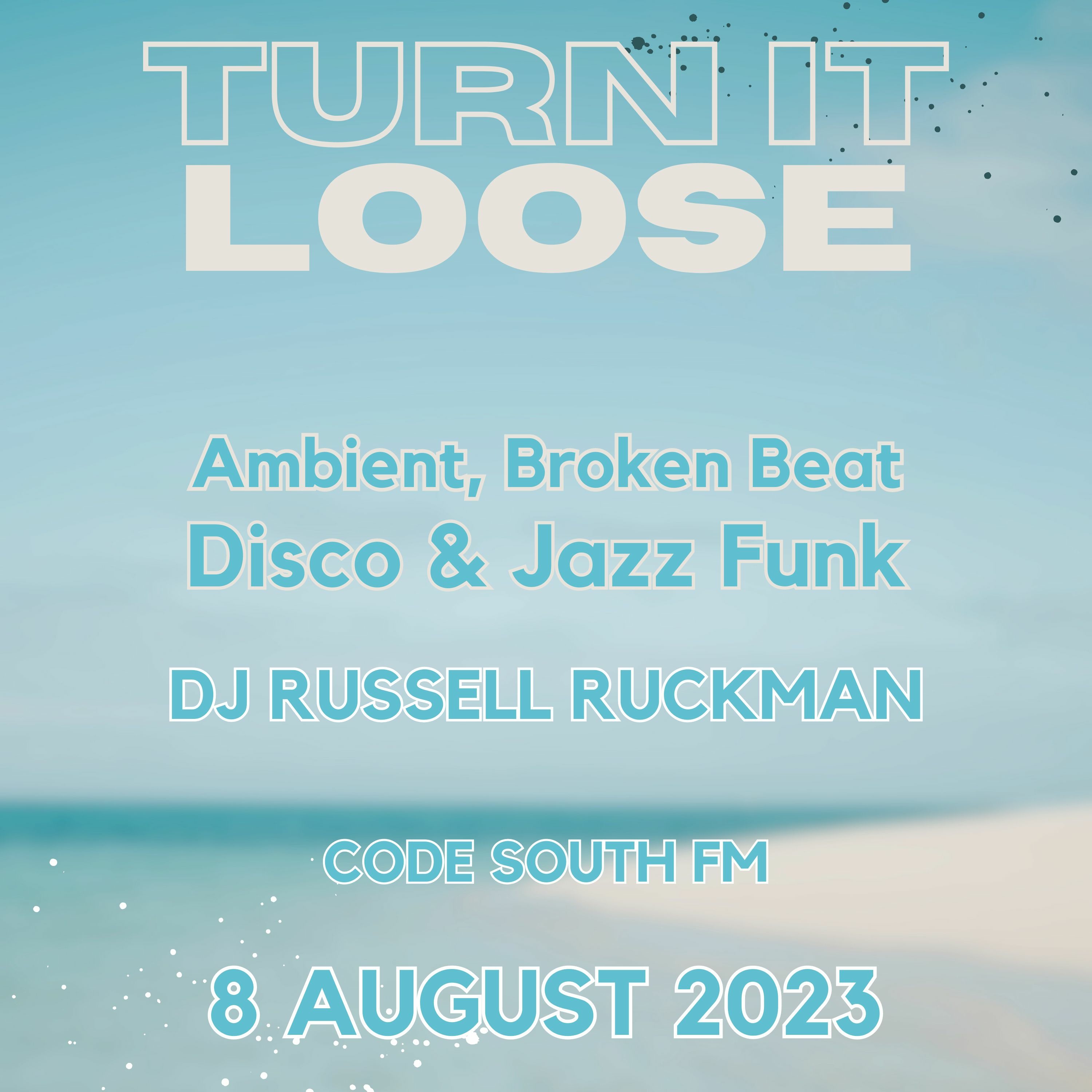 Turn It Loose: Ambient, Broken Beat, Disco & Jazz Funk w/ Russell Ruckman 08.08.2023 episode artwork