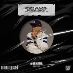Dr. Dre Vs Darell - The Next Lollipop (Apple Dj's Mash Bootleg Mix) [BUY=FREE DOWNLOAD]