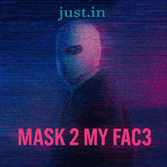 Mask 2 My Fac3