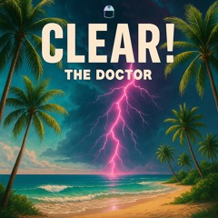 CLEAR!-THE DOCTOR