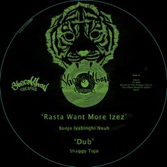 Bonjo Noah - Rasta Want More Izes / Shaggy Tojo - Dub / Zero Ziba - Joe / Dub (Shere Khan) 12"