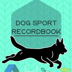 ❤️ Download Universal Multi-Sport Dog Sport Record Book by  Kelsey Vancil