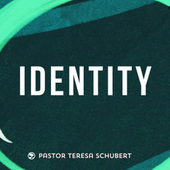 3-6-24 Identity with Pastor Teresa Schubert