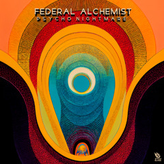 Federal Alchemist - Psycho Nightmare