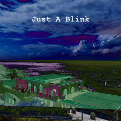 Just A Blink