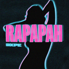 DXPE - RAPAPAH [FREE DL]
