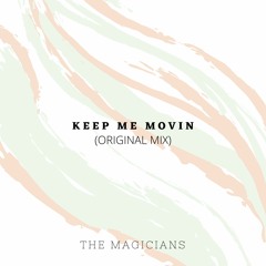 The Magicians - Keep Me Movin(Original Mix)