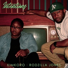 Kimkoro - Intentions (feat. Rodzilla Jones)
