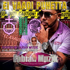 EI VAADI PUHETTA MIX - HOSTED BY FABIAN MUZIK (WITH HUCKSQUAD)