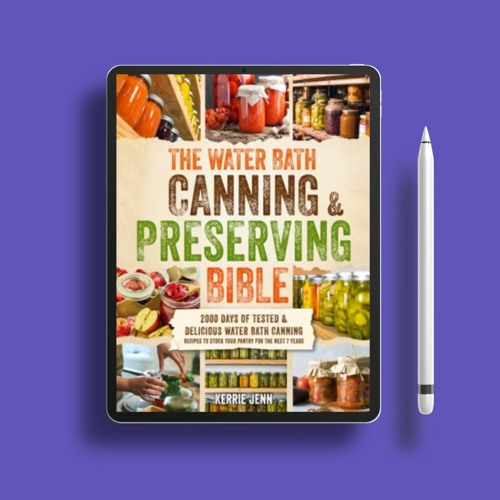 Stream The Water Bath Canning & Preserving Bible 2000 Days of Tested